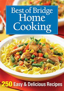 Best of Bridge Home Cooking 250 Easy and Delicious Recipes Fall 2015